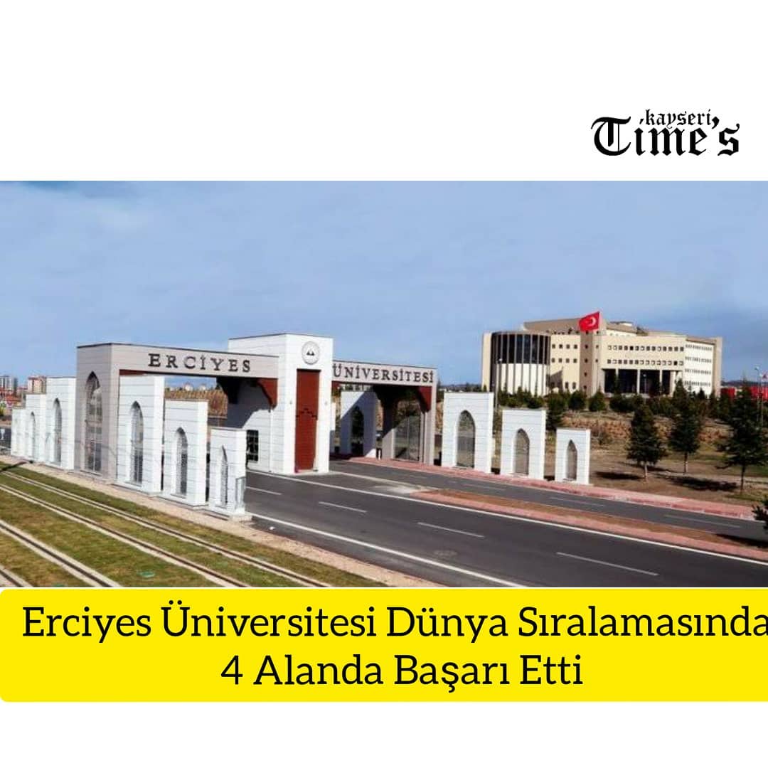 Erciyes üniversitesi dünya sıralamasında 4 alanda başarı elde etti