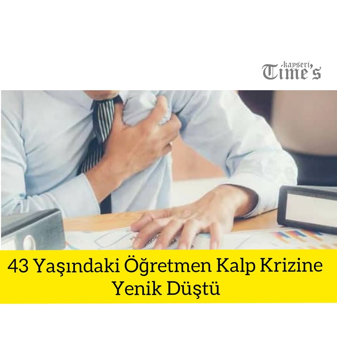 43 yaşındaki öğretmen kalp krizine yenik düştü
