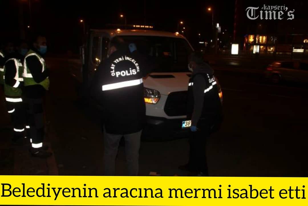 Belediye aracına mermi isabet etti