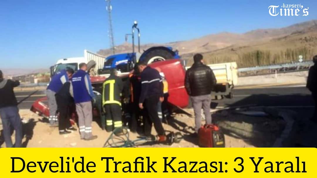 Develi'de trafik kazası 3 yaralı