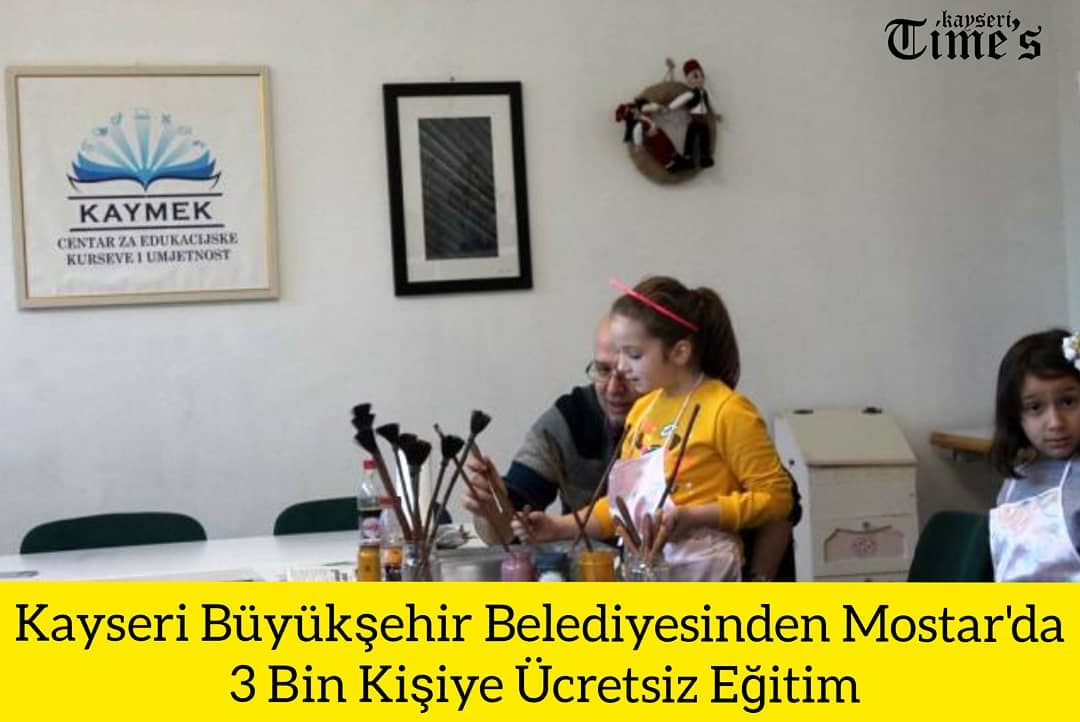 Kayseri büyükşehir belediyesinden Mostar'da 3 bin kişiye ücretsiz eğitim