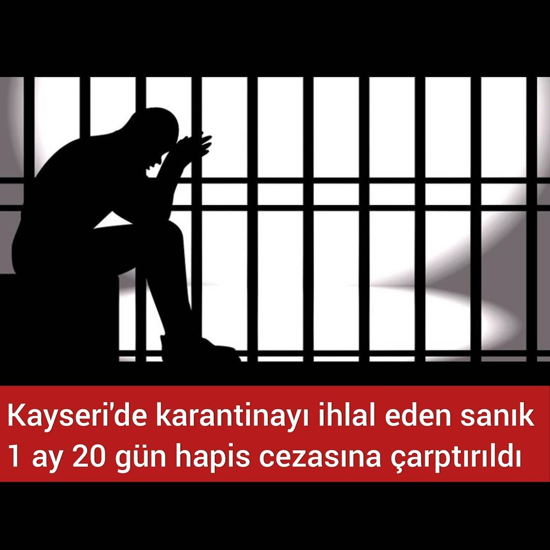 Kayseri'de karantinayı ihlal eden sanık 1 ay 22 gün hapis cezasına çarptırıldı