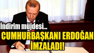 Cumhurbaşkanı Erdoğan imzaladı! indirim müjdesi...