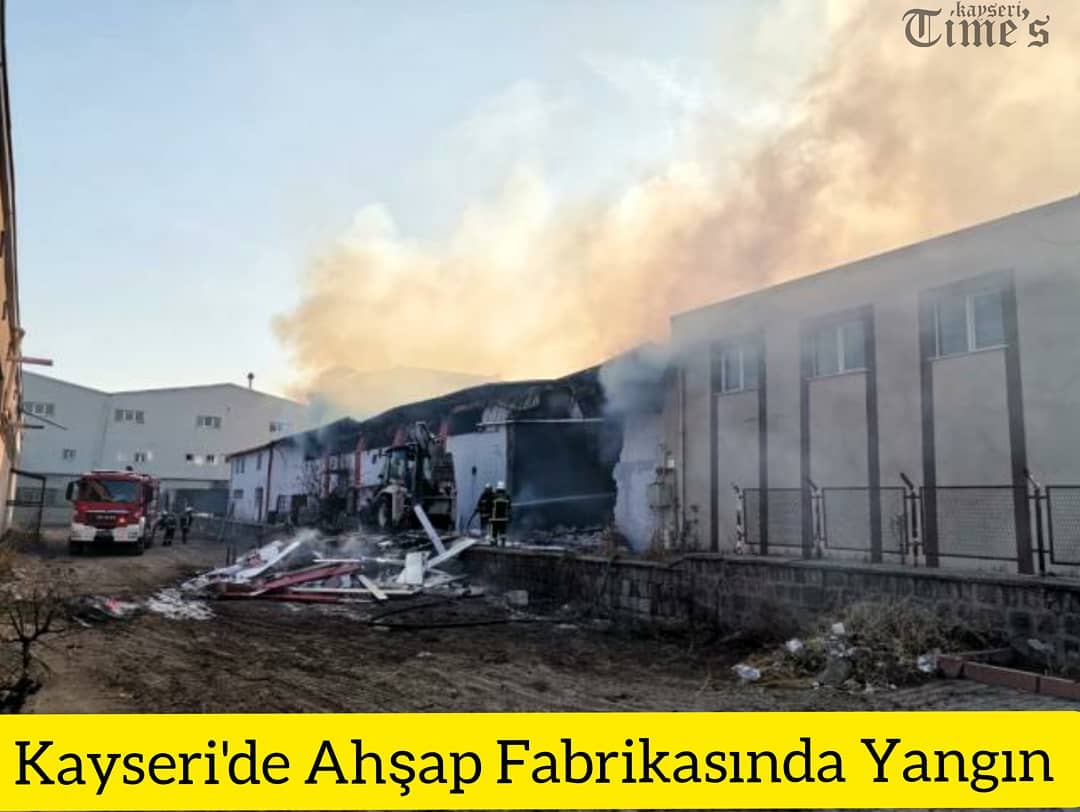 Kayseri'de ahşap fabrikasında yangın