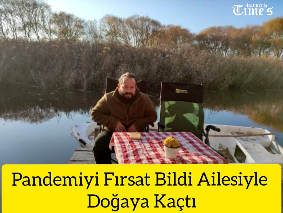 Pandemiyi fırsat bildi ailesiye doğaya kaçtı
