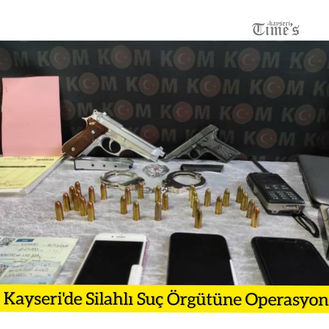 Kayseride silahlı suç örgütüne operasyon