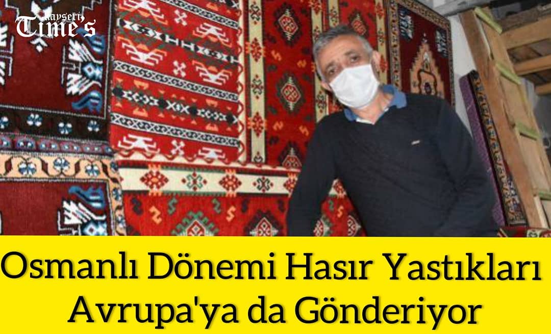 Osmanlı dönemi hasır yastıkları Avrupaya'da gönderiliyor