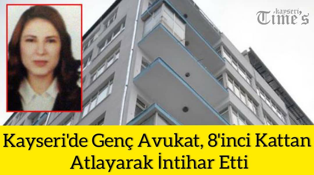 Kayseri'de genç avukat 8.kattan atlayarak intihar etti