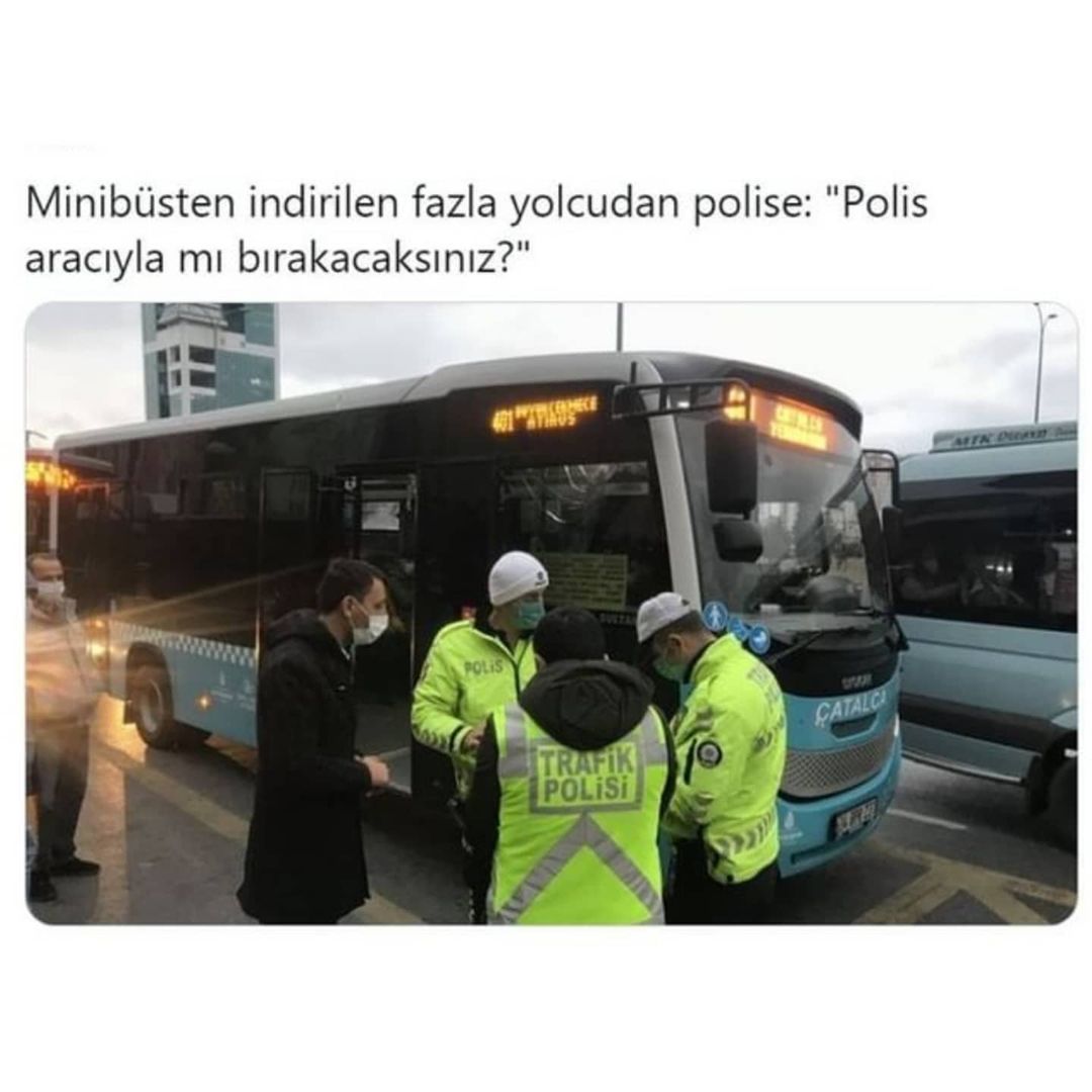 Minibüsten indirilen fazla yolcu polise polis aracıylamı bırakacaksınız?
