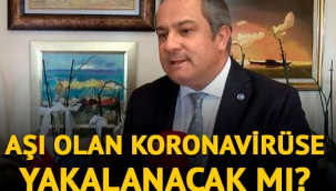 Aşı olanlar koronavirüs'e yakalanacak mı?