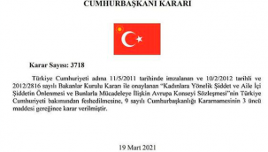Türkiye, İstanbul Sözleşmesi'nden ayrıldı.