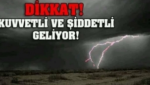 kuvvetli gök gürültülü sağanak ile yer yer dolu görülecek.