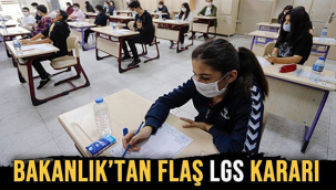 Bakanlık'tan flaş LGS kararı!