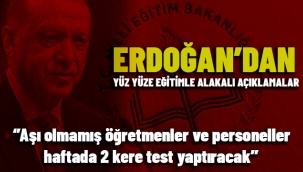 Başkan Erdoğan açıkladı: Aşı olmamış öğretmenler ve personeller haftada 2 kere test yaptıracak