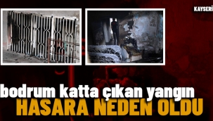 BODRUM KATINDA ÇIKAN YANGIN HASARA NEDEN OLDU
