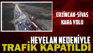 Erzincan-Sivas kara yolu trafiğe kapandı