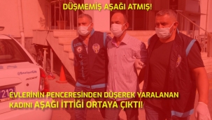 DÜŞMEMİŞ AŞAĞI ATMIŞ!