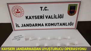 KAYSERİ JANDARMADAN UYUŞTURUCU OPERASYONU!