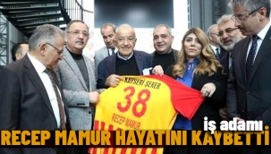Kayserispor eski başkanlarından Recep Mamur hayatını kaybetti