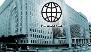 DÜNYA BANKASINDAN TÜRKİYE EKONOMİSİNE BÜYÜME!