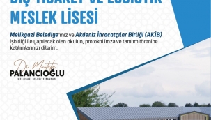Kayseri’ye Dış Ticaret ve Lojistik Meslek Lisesi Yapılıyor