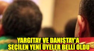 Yargıtay ve Danıştay'a seçilen yeni üyeler belli oldu!