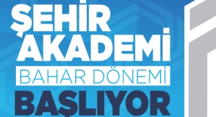 ŞEHİR AKADEMİ’DE 2022 BAHAR DÖNEMİ BAŞLIYOR