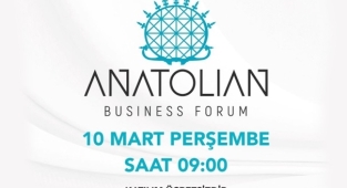 Anatolian Business Forum ile 'Geleceğe Dönüş' 81 İlde Başlıyor!