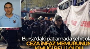 Bursa'daki patlamada şehit olan ceza infaz memurunun kimliği belli oldu