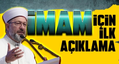 Ali Erbaş imam için ilk kez konuştu