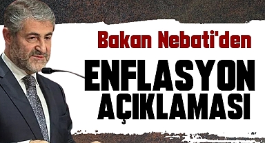 Hazine ve Maliye Bakanı Nebati'den asgari ücret ve enflasyon açıklamaları