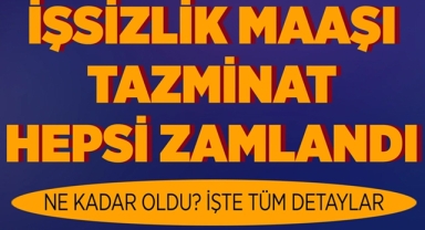 İşsizlik maaşı, kıdem tazminatı, staj ücretleri zamlandı