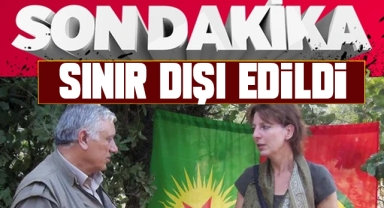 PKK destekçisi sözde gazeteci sınır dışı edildi