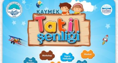Büyükşehirden KAYMEK Tatil Şenliği