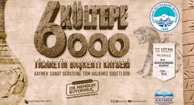 Büyükşehir Kaymek'ten 'Kültepe 6000' Ticaretin Başkenti Kayseri Sergisi