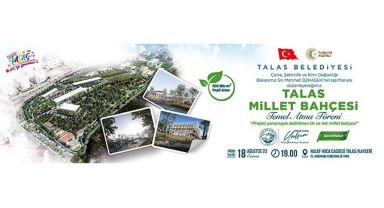 TALAS MİLLET BAHÇESİNE İLK HARÇ KONUYOR