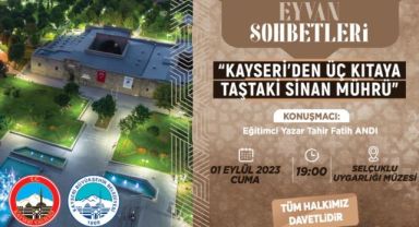 VALİLİK VE BÜYÜKŞEHİR’İN DÜZENLEDİĞİ EYVAN SOHBETLERİ’NİN KONUSU ‘KOCA SİNAN’