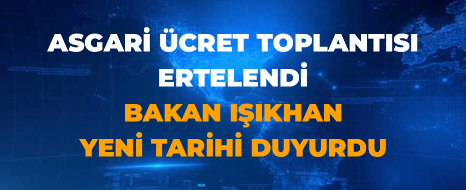 Ertelenmişti! Asgari Ücret Tespit Komisyonu ilk toplantısını 11 Aralık'ta yapacak