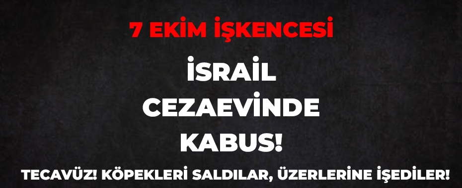 İsrail serbest bırakmadan önce işkence etmiş! Tecavüz tehdidi, kelepçeleyip dövmüşler, üzerlerine işemişler