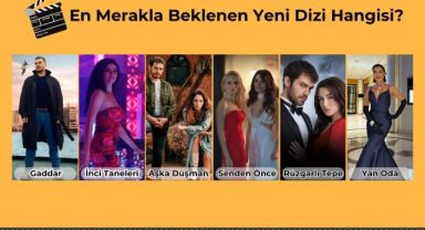 En Merakla Beklenen Yeni Dizi Hangisi?