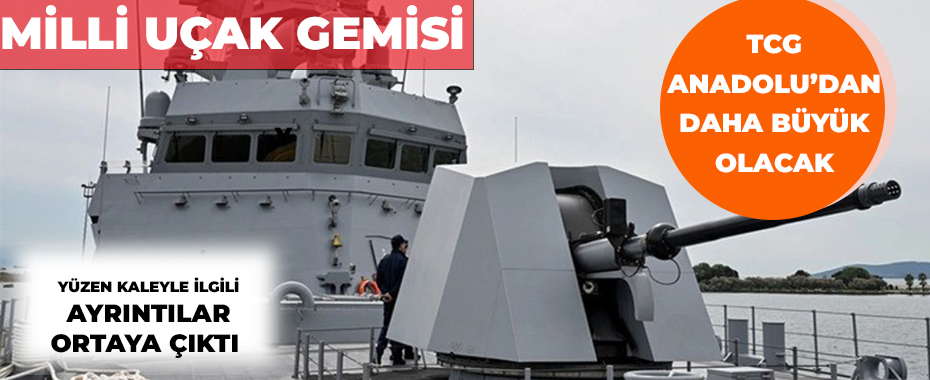TCG Anadolu'dan daha büyük olacak! Dev milli uçak gemisiyle ilgili ayrıntılar netleşiyor