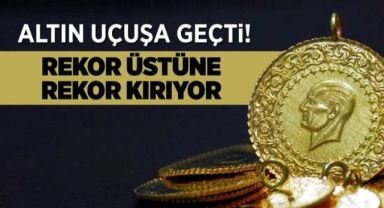 Altın uçuşa geçti! Altından rekor üstüne rekor