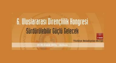 AKTÜEL HABER 6’ncı Uluslararası Dirençlilik Kongresi Ankara’da düzenlenecek