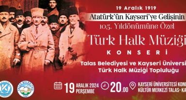 Atatürk'ün Kayseri'ye gelişine özel konser
