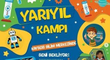 Kayseri Bilim Merkezi'nden verimli ve keyifli bir tatil için yarıyıl kampı