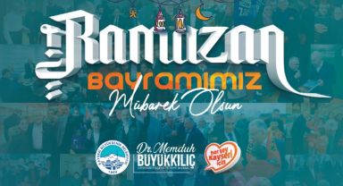 Başkan Büyükkılıç'tan 'Ramazan Bayramı' mesajı