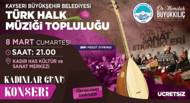 Kayseri Büyükşehir’den 8 Mart’a özel ‘Kadınlar Günü Konseri’