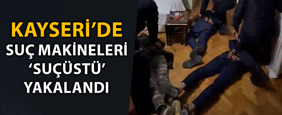 Suç makineleri ‘suçüstü’ yakalandı