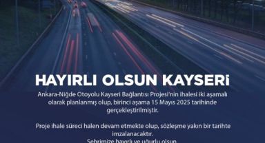 Ankara-Niğde Otoyolu Kayseri bağlantısı için ilk ihale yapıldı