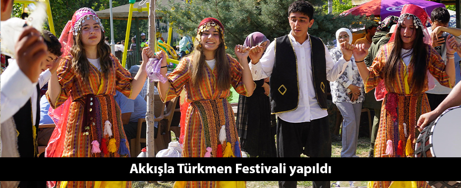 Akkışla Türkmen Festivali yapıldı